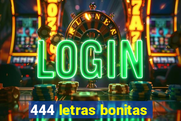 444 letras bonitas